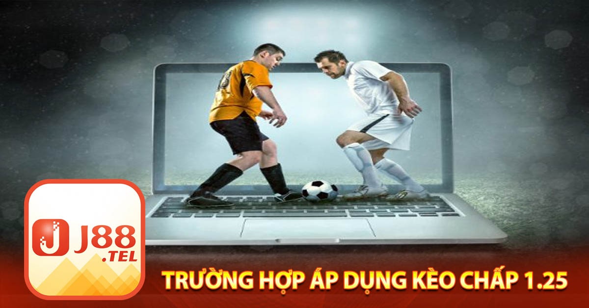 Trường hợp áp dụng kèo chấp