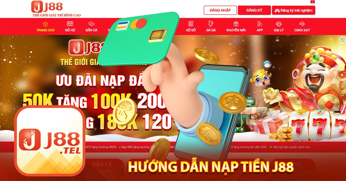 Hướng dẫn nạp tiền J88