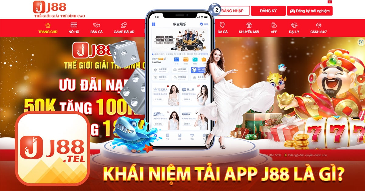 Khái niệm tải app J88 là gì?